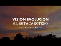 VISIÓN La vitamina A. El Betacaroteno VISIÓN La vitamina A. El Betacaroteno